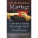The Splendor of Marriage: St. John Paul II's Vision of Love, Marriage, Family, and the Culture of Life