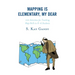Mapping Is Elementary, My Dear: 100 Activities for Teaching Map Skills to K-6 Students
