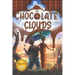 The Chocolate Clouds: A magical journey through a world of chocolate, sweets, and all kinds of delicious food.