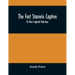 The Fort Stanwix Captive, Or New England Volunteer, Being The Extraordinary Life And Adventures Of Isaac Hubbell Among The Indians Of Canada And The W