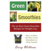 Green Smoothies: The 50 Best Green Smoothie Recipes for Weight Loss: How to Make the Best Green Smoothies to Drop Pounds