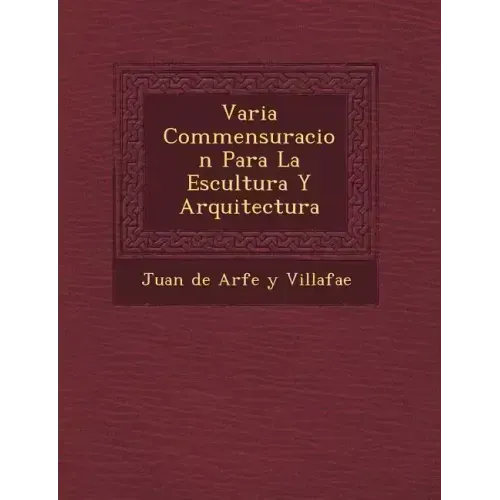 Varia Commensuracion Para La Escultura y Arquitectura