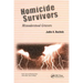 Homicide Survivors: Misunderstood Grievers