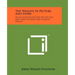 The Wesleys In Picture And Story: An Illustrated History Of The Life And Times Of John And Charles Wesley