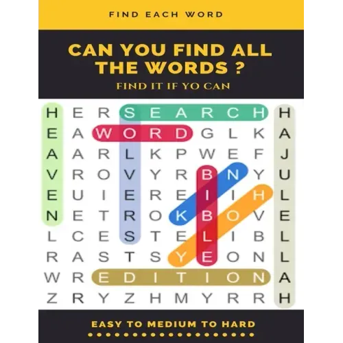 Find Each Word Can You Find All the Words ? Find It If Yo Can Easy to Medium to Hard: Word Search Puzzle Book for Adults, large print word search book