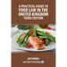 A Practical Guide to Food Law in the United Kingdom - Third Edition