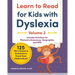 Learn to Read for Kids with Dyslexia, Volume 2: 125 More Games and Activities to Teach Your Child to Read