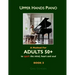 Upper Hands Piano: A Method for Adults 50+ to SPARK the Mind, Heart and Soul: Book 3
