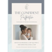 The Confident Postpartum: Your Guide to Thriving in Motherhood
