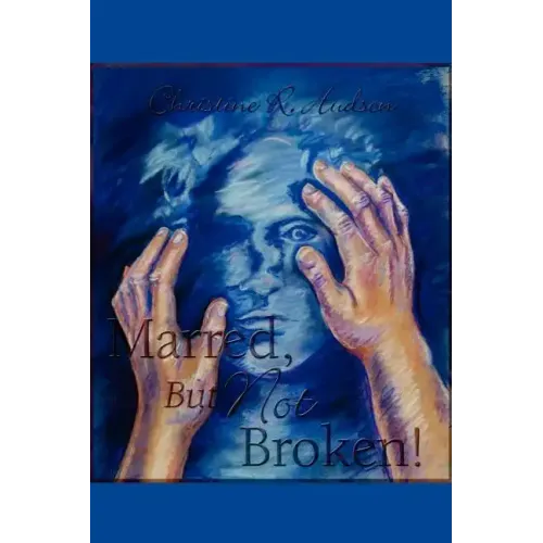 Marred, But Not Broken!