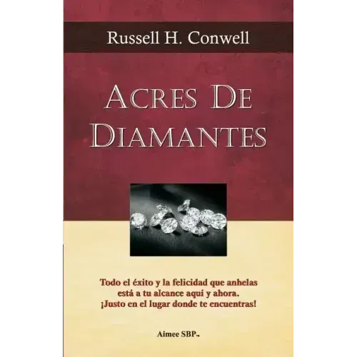 Acres de Diamantes: Conquista el exito aqui y ahora mismo