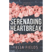 Serenading Heartbreak