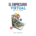 El Empresario Virtual: Un Libro de Desarrollo personal y economía