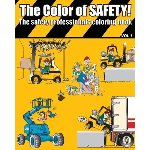 The Color of Safety: The Safety Professionals Coloring Book