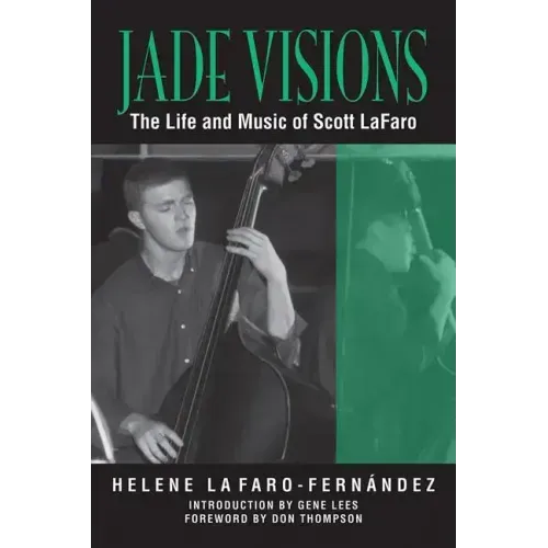 Jade Visions: The Life and Music of Scott Lafaro Volume 4
