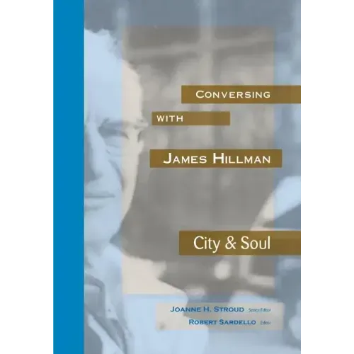 Conversing with James Hillman City & Soul