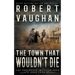 The Town That Wouldn't Die: A Classic Western