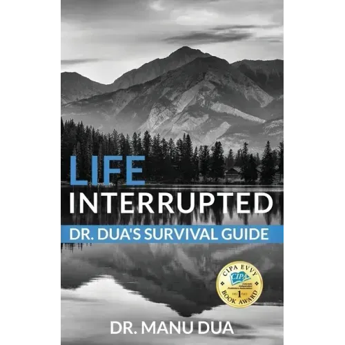 Life Interrupted: Dr. Dua's Survival Guide