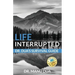 Life Interrupted: Dr. Dua's Survival Guide