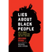 Lies about Black People: How to Combat Racist Stereotypes and Why It Matters