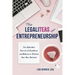 The LegaliTEAS of Entrepreneurship: The Relentless Pursuit of Excellence and Balance in Starting Your Own Business