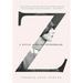 Z: A Novel of Zelda Fitzgerald