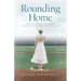 Rounding Home: A Memoir of Love, Betrayal, Heartbreak, and Hope with an Intimate Look into Raising a Child with Severe Autism