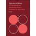 Experience Design: A Framework for Integrating Brand, Experience, and Value