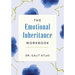 The Emotional Inheritance Workbook: A Therapist's Guide to Breaking the Cycle