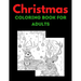 Christmas Coloring Book For Adults: Book: New and Expanded Editions, 100 Unique Designs, Ornaments, Christmas Trees, Wreaths, and More!