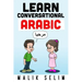 Learn Conversational Arabic: 50 Daily Arabic Conversations & Dialogues for Beginners & Intermediate Learners