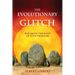 The Evolutionary Glitch: Rise Above the Root of Your Problems
