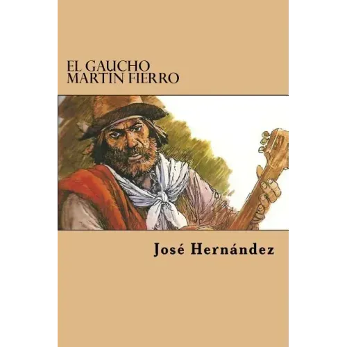 El Gaucho Martin Fierro