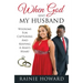 When God Sent My Husband: Wisdoms For Capturing And Keeping A Man's Heart
