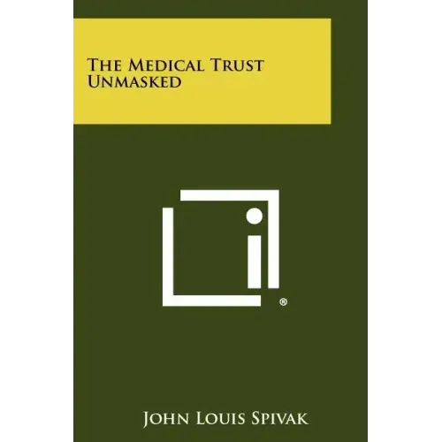 The Medical Trust Unmasked