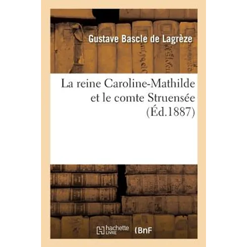 La reine Caroline-Mathilde et le comte Struensée