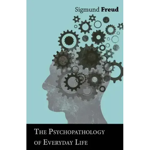 The Psychopathology of Everyday Life