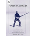 Fixed Bayonets - A Complete System of Fence for the British Magazine Rifle.