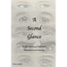 A Second Glance: A Life's Journey of Reflection, Redemption and Intention