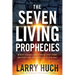 The Seven Living Prophecies: What Israel and End-Time Prophecies Have to Do with You