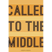Called to the Middle