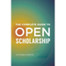 The Complete Guide to Open Scholarship