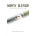 Down Range: A Sniper's Guide to Hitting Your Target