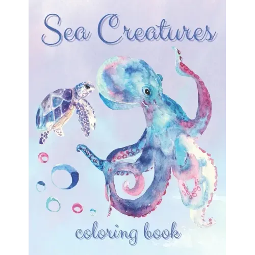 Coloring Book Sea Creatures: Ocean Life Themed Creative Activity for Kids, Teens and Adults - Relaxing Gift for Boys and Girls (Large 8.5x11 Inch,
