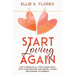 Start Loving Again: How to Resolve All Trust Issues, Build Trust in Relationship and Create a Loving Relationship You Deserve