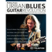 Robben Ford's Urban Blues Guitar Revolution: A Modern Approach to Playing Blues Rhythm Guitar & Dynamic Soloing