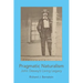 Pragmatic Naturalism: John Dewey's Living Legacy