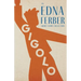 Gigolo - An Edna Ferber Short Story Collection;With an Introduction by Rogers Dickinson