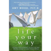 Life Your Way: Refresh Your Approach to Success and Breathe Easier in a Fast-Paced World