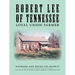 Robert Lee of Tennessee: Loyal Union Farmer